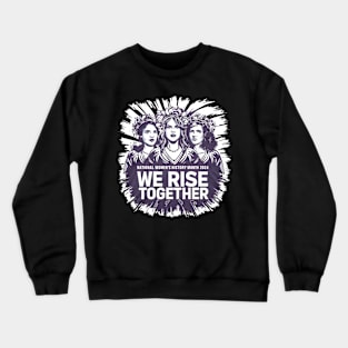 National Women's History Month 2024 We Rise Together Crewneck Sweatshirt